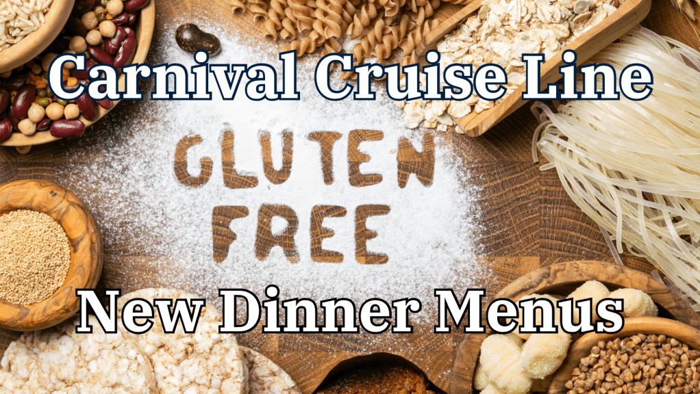 Exploring Carnival Cruise Lines’ New Gluten-Free Menu&nbsp;Options