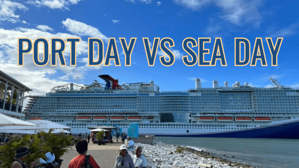 A Day in the Life: What to Expect on a Sea Day vs. a Port Day
